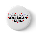 Everybody Loves An American Girl buttons