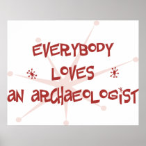 Everybody Loves An Archaeologist Posters