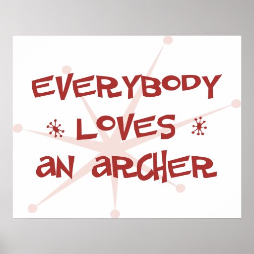 Everybody Loves An Archer Poster