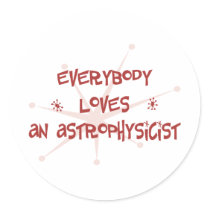 Everybody Loves An Astrophysicist stickers