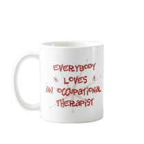 Everybody Loves An Occupational Therapist mugs