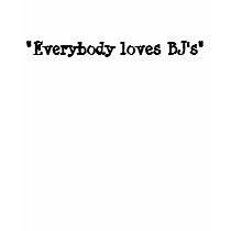 "Everybody loves BJ's" t-shirts by ww228king "Everybody loves BJ's" t-shirts