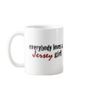 Everybody Loves Jersey Girl mugs by worldsfair Everybody Loves Jersey Girl mugs