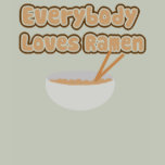 Everybody loves Ramen
