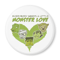 Everybody Needs a Little Monster Love magnets by PlasmicSteve Everybody Needs a Little Monster Love magnets