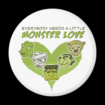 Everybody Needs a Little Monster Love Magnet