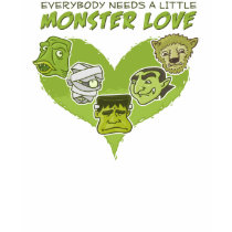 Everybody Needs a Little Monster Love t-shirts