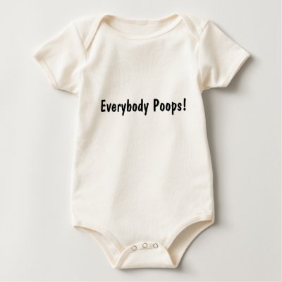 Everybody Poops! For Infants T-shirts by Cesmour