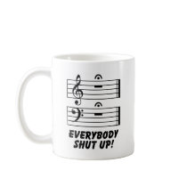 Everybody Shut Up! Coffee Mugs