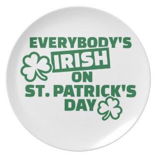 Everybody's irish on St. Patrick's day Dinner Plates