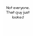 Everybody's staring t-shirts