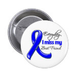 Everyday I Miss My Best Friend Colon Cancer Button