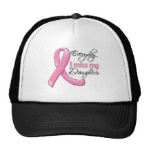 Everyday I Miss My Daughter Breast Cancer Trucker Hats