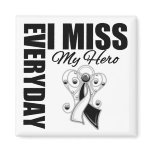 Everyday I Miss My Hero Carcinoid Cancer Fridge Magnets