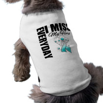 Everyday I Miss My Hero Cervical Cancer Pet Tee Shirt