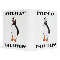 Everyday I'm Pufflin Puffin Bird Vinyl Binders