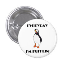 Everyday I'm Pufflin Puffin Bird Button