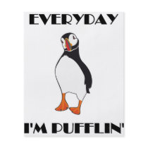 Everyday I'm Pufflin Puffin Bird Flyers