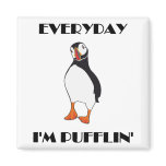 Everyday I'm Pufflin Puffin Bird Refrigerator Magnets