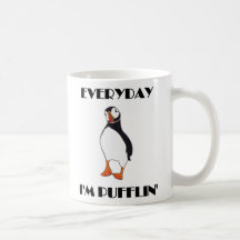 Everyday I'm Pufflin Puffin Bird Mugs