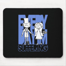 Everyday I'm Suffering - Blue / Purple Mouse Pad