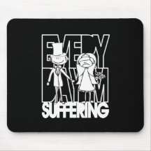 Everyday I'm Suffering - White Mouse Pad