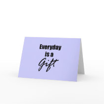 Everyday is a Gift Note Card by MilesForHope Everyday is a Gift Note Card
