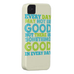 Everyday May Not Be Good Case-Mate iPhone 4 Case