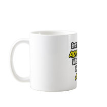 Everyday's An Adventure...A.D.D Mug