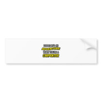 Everyday's An Adventure ... Carpenter Bumper Sticker
