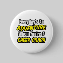 Everyday's An Adventure...Cheer Coach Button