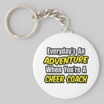 Everyday's An Adventure...Cheer Coach Keychains