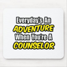 Everyday's An Adventure...Counselor Mouse Pads