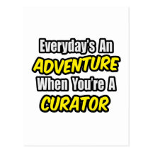 Everyday's An Adventure .. Curator Postcard