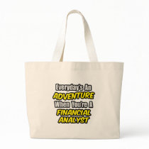 Everyday's An Adventure .. Financial Analyst Bag