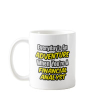 Everyday's An Adventure .. Financial Analyst Mugs