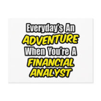 Everyday's An Adventure .. Financial Analyst Postcard