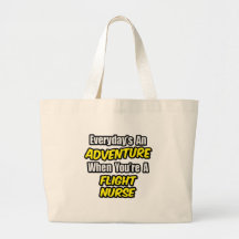 Everyday's An Adventure .. Flight Nurse Tote Bags