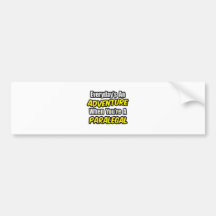 Everyday's An Adventure...Paralegal Bumper Sticker