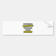 Everyday's An Adventure...Psoriasis Bumper Sticker