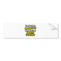 Everyday's An Adventure...Speech Teacher bumper stickers