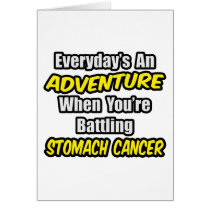 Everyday's An Adventure...Stomach Cancer cards