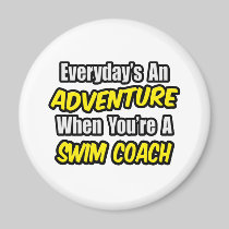 Everyday's An Adventure...Swim Coach Magnets