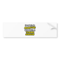 Everyday's An Adventure .. Trauma Surgeon Bumper Stickers