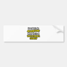 Everyday's An Adventure...Volleyball Coach Bumper Stickers