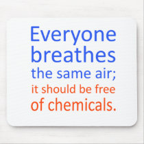 Everyone Breathes the Same Air; Mouse Pad