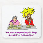 Everyone Else Yells Bingo mousepads