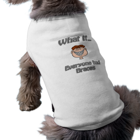everyone had braces dog tshirt everyone had braces dog tshirt