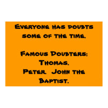 Everyone has doubts. posters