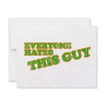 Everyone Hates This Guy invitations by awesometees Everyone Hates This Guy invitations